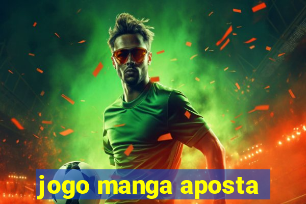 jogo manga aposta